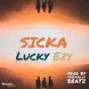 Lucky Ezy - Sicka - Single